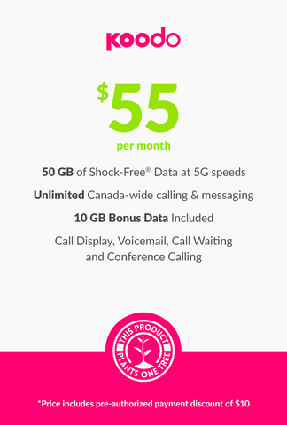 50 GB - $55 (New Activations and Renewals) Koodo