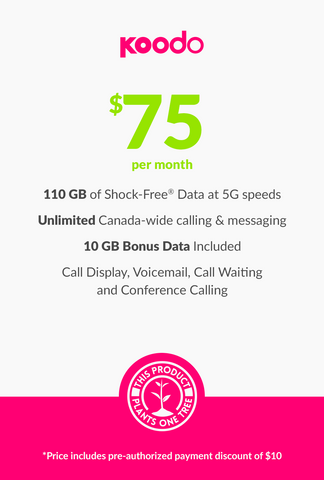 110 GB - $75 (New Activations and Renewals) Koodo
