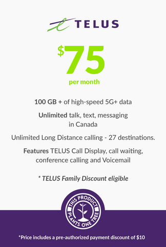 100 GB - $75 (Premium Financing) Telus